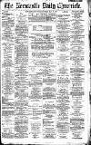 Newcastle Daily Chronicle Saturday 21 May 1887 Page 1