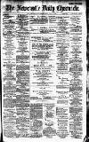 Newcastle Daily Chronicle Monday 11 July 1887 Page 1