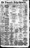 Newcastle Daily Chronicle Wednesday 03 August 1887 Page 1