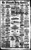 Newcastle Daily Chronicle Tuesday 04 October 1887 Page 1