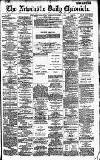Newcastle Daily Chronicle Monday 17 October 1887 Page 1