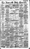 Newcastle Daily Chronicle Friday 04 November 1887 Page 1