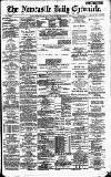 Newcastle Daily Chronicle Saturday 26 November 1887 Page 1