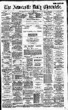 Newcastle Daily Chronicle Thursday 08 December 1887 Page 1