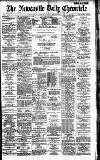 Newcastle Daily Chronicle Monday 12 December 1887 Page 1