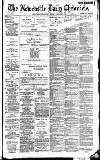Newcastle Daily Chronicle Friday 06 January 1888 Page 1