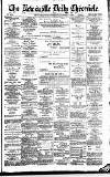 Newcastle Daily Chronicle Monday 09 January 1888 Page 1