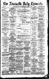 Newcastle Daily Chronicle Wednesday 11 January 1888 Page 1