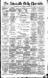 Newcastle Daily Chronicle Tuesday 24 January 1888 Page 1