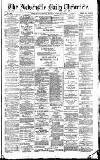 Newcastle Daily Chronicle Monday 06 February 1888 Page 1