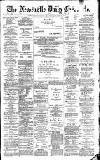 Newcastle Daily Chronicle Wednesday 28 March 1888 Page 1