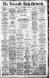 Newcastle Daily Chronicle Monday 16 April 1888 Page 1