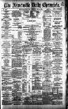 Newcastle Daily Chronicle Thursday 10 May 1888 Page 1
