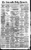 Newcastle Daily Chronicle Tuesday 03 July 1888 Page 1