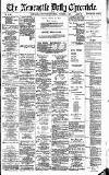 Newcastle Daily Chronicle Saturday 06 October 1888 Page 1