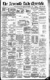 Newcastle Daily Chronicle Friday 21 December 1888 Page 1