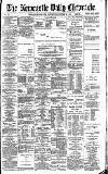 Newcastle Daily Chronicle Saturday 22 December 1888 Page 1