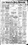 Newcastle Daily Chronicle Tuesday 08 January 1889 Page 1