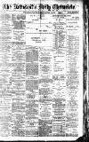Newcastle Daily Chronicle Monday 14 January 1889 Page 1