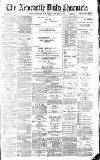 Newcastle Daily Chronicle Friday 18 January 1889 Page 1