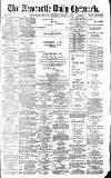 Newcastle Daily Chronicle Saturday 19 January 1889 Page 1