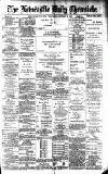 Newcastle Daily Chronicle Wednesday 23 January 1889 Page 1