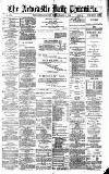 Newcastle Daily Chronicle Friday 15 March 1889 Page 1