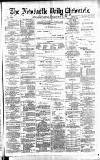 Newcastle Daily Chronicle Thursday 30 May 1889 Page 1