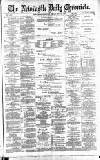 Newcastle Daily Chronicle Friday 31 May 1889 Page 1