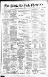 Newcastle Daily Chronicle Wednesday 12 June 1889 Page 1
