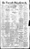 Newcastle Daily Chronicle Friday 17 January 1890 Page 1