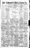 Newcastle Daily Chronicle Wednesday 22 January 1890 Page 1