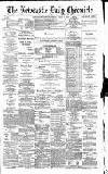 Newcastle Daily Chronicle Friday 14 March 1890 Page 1