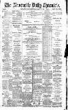 Newcastle Daily Chronicle Tuesday 25 March 1890 Page 1