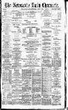 Newcastle Daily Chronicle Tuesday 01 April 1890 Page 1