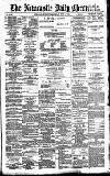 Newcastle Daily Chronicle Friday 04 July 1890 Page 1