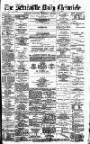 Newcastle Daily Chronicle Wednesday 03 December 1890 Page 1
