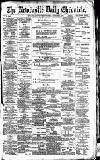 Newcastle Daily Chronicle Thursday 26 February 1891 Page 1