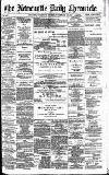 Newcastle Daily Chronicle Thursday 19 February 1891 Page 1