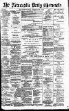 Newcastle Daily Chronicle Tuesday 10 March 1891 Page 1