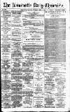 Newcastle Daily Chronicle Tuesday 14 April 1891 Page 1