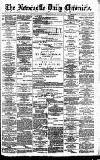 Newcastle Daily Chronicle Saturday 09 May 1891 Page 1