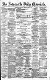 Newcastle Daily Chronicle Monday 01 June 1891 Page 1