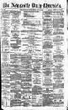 Newcastle Daily Chronicle Friday 19 June 1891 Page 1