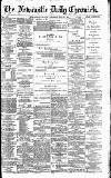 Newcastle Daily Chronicle Saturday 25 July 1891 Page 1