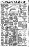 Newcastle Daily Chronicle Tuesday 13 October 1891 Page 1