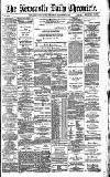 Newcastle Daily Chronicle Thursday 15 October 1891 Page 1