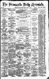 Newcastle Daily Chronicle Friday 01 April 1892 Page 1