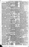 Newcastle Daily Chronicle Friday 22 April 1892 Page 6