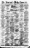 Newcastle Daily Chronicle Friday 03 June 1892 Page 1